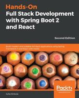 Hands-On Full Stack Development with Spring Boot 2 and React: Build modern and scalable full stack applications using Spring Framework 5 and React with Hooks, 2nd Edition 1838822364 Book Cover