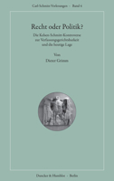 Recht Oder Politik?: Die Kelsen-Schmitt-Kontroverse Zur Verfassungsgerichtsbarkeit Und Die Heutige Lage 3428180992 Book Cover