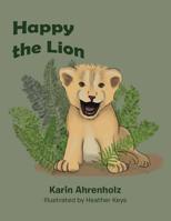 Happy the Lion 1982225866 Book Cover