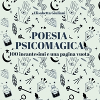 Poesia Psicomagica: 100 incantesimi e una pagina vuota (Italian Edition) 2322211591 Book Cover