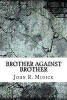 Brother Against Brother 1979517231 Book Cover