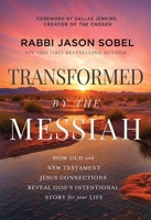 Transformed by the Messiah: How Old and New Testament Jesus Connections Reveal God's Intentional Story for Your Life 140033845X Book Cover