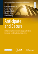 Anticipate and Secure: Enhancing Resilience Through Effective Business Continuity Management 3032117240 Book Cover