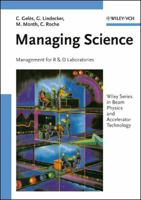 Managing Science: Management for R&D Laboratories: Management for R & D Laboratories (Wiley Series in Beam Physics and Accelerator Technology) 0471185086 Book Cover