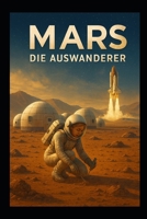 MARS: Die Auswanderer (German Edition) B0FPF1RDXX Book Cover