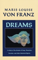 Dreams: A Study of the Dreams of Jung, Descartes, Socrates and Other Historical Figures (C.G. Jung Foundation Book) 1570620350 Book Cover