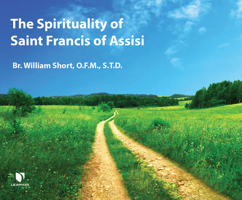 The Spirituality of Saint Francis of Assisi 1666513717 Book Cover
