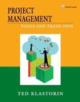 Project Management: Tools and Trade-offs 0471413844 Book Cover