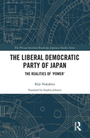 The Liberal Democratic Party of Japan: The Realities of ‘Power’ 1032238542 Book Cover