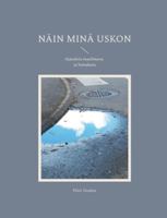 Näin minä uskon: Ajatuksia maailmasta ja Jumalasta 9528028578 Book Cover