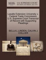 Lasalle Extension University v. Federal Trade Commission U.S. Supreme Court Transcript of Record with Supporting Pleadings 1270566954 Book Cover