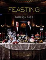 Feasting with Bompas & Parr. Sam Bompas & Harry Parr 1862059381 Book Cover