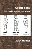 About Face: Our Backs Against the Future B0F8TZXFH3 Book Cover