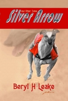 Silver Arrow and Other Tales 1291911340 Book Cover