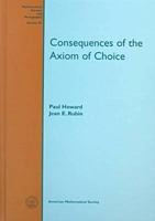 Consequences of the Axiom of Choice (Mathematical Surveys and Monographs) 0821809776 Book Cover