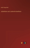 Judenthum und Judenchristenthum 3368484540 Book Cover