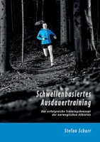 Schwellenbasiertes Ausdauertraining: Das erfolgreiche Trainingskonzept der norwegischen Athleten (German Edition) 3758305381 Book Cover