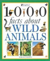 1000 Facts About Wild Animals 1856978095 Book Cover