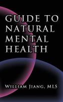 Guide to Natural Mental Health 1503250911 Book Cover