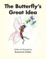 The Butterfly's Great Idea 1504956966 Book Cover