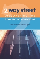 2 Way Street: Discovering the Rewards of Mentoring 099930612X Book Cover