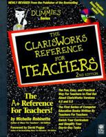 The Clarisworks Reference for Teachers (Clarisworks ""X"" Reference for Teachers) 0764501429 Book Cover