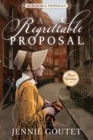 A Regrettable Proposal 1462141579 Book Cover