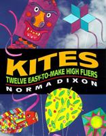 Kites: Twelve Easy-To Make High Fliers 0688144896 Book Cover