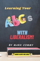 Learning Your ABCs with Liberalism B0CGM7XGHV Book Cover