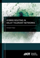 Hybrid Routing in Delay Tolerant Networks 3866448074 Book Cover