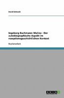 Ingeborg Bachmann: Malina - Der Autobiographische Aspekt Im Rezeptionsgeschichtlichen Kontext 3638837564 Book Cover