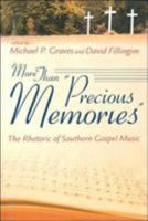 More Than "Precious Memories": The Rhetoric of Southern Gospel Music 0865549559 Book Cover