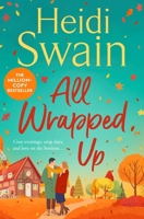 All Wrapped Up: The brand-new uplifting and completely heart-warming seasonal romance from the Sunday Times bestseller. 1398538701 Book Cover