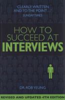 How to Succeed at Interviews: Includes over 200 Interview Questions 1845284429 Book Cover