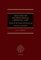 Treatise on International Criminal Law: Volume II: The Crimes and Sentencing 0192895737 Book Cover