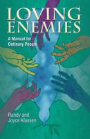 Loving Enemies: A Manual for Ordinary People 1931038538 Book Cover