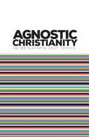 Agnostic Christianity 153536954X Book Cover