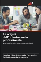 Le origini dell'orientamento professionale 6208650631 Book Cover
