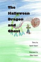 The Halloween Dragon and Ghost 1983684015 Book Cover