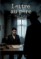 Lettre au père: Les tourments silencieux d'une relation père-fils (French Edition) B0H8H8Q2PF Book Cover