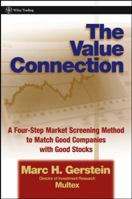 The Value Connection: A Four-Step Market Screening Method to Match Good Companies With Good Stocks 0471323640 Book Cover