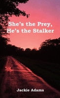 She's the Prey, He's the Stalker 1937869148 Book Cover