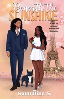 Beneath the Sunshine: A not so grumpy billionaire romance (The Soulmate Effect) B0FCGSDFL7 Book Cover