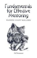 Fundamentals for Effective Mentoring: Raising Giant Killers 1869221400 Book Cover