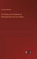The History and Antiquities of Glamorganshire and Its Families 3368830457 Book Cover