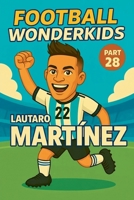 Football Wonderkids: Lautaro Martínez B0GJD54L3V Book Cover