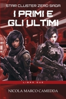 I Primi e gli Ultimi (Star Cluster Zero - Ammasso Stellare Zero) (Italian Edition) B0CLY1DM8T Book Cover