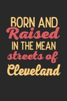 Born And Raised In The Mean Streets Of Cleveland: 6x9 - notebook - dot grid - city of birth 1675216177 Book Cover