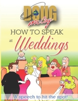 How To Speak At Weddings: A Speech to hit the Spot B0BC25YT46 Book Cover