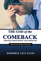 The God of the Comeback: Discovering Personal Recovery in the Christian Life 1601411464 Book Cover